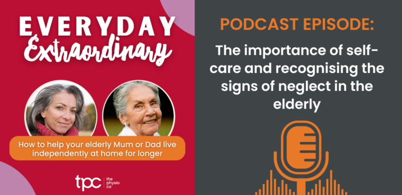 What to keep an eye out for when it comes to the health and well-being of your elderly Mum or Dad